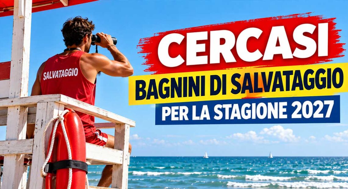 Grafica con bagnino sulla torretta di avvistamento col binocolo e scritta cercasi bagnini di salvataggio per la stagione 2027.